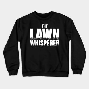 The Lawn Whisperer Crewneck Sweatshirt